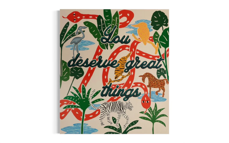 Untitled (You Deserve Great Things), 2021 by Joel Mesler